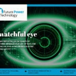 A watchful eye: the new issue of Future Power Technology is out now