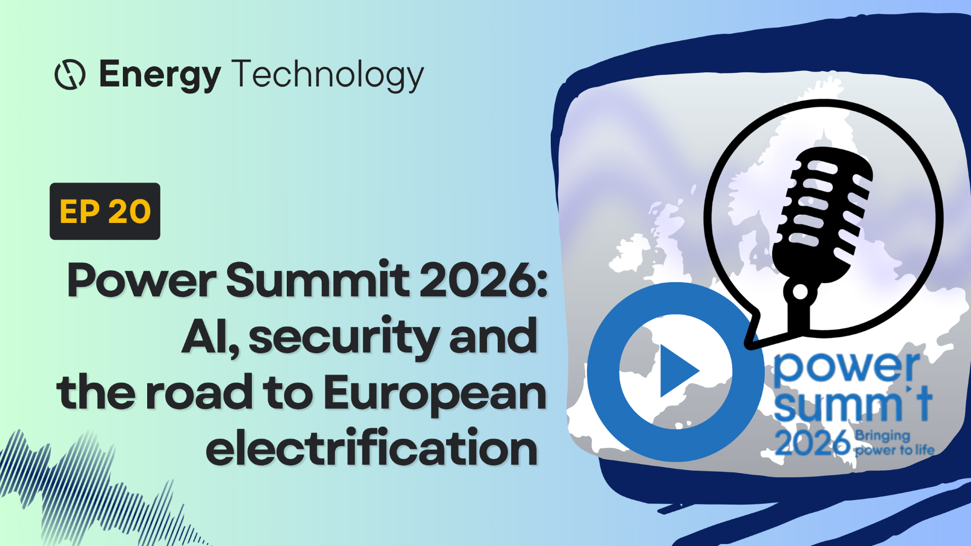 Power Summit 2026: AI, security and the road to European electrification